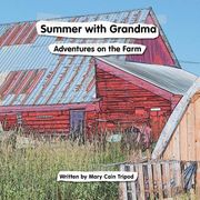 Summer With Grandma: Adventures on the Farm (en Inglés)