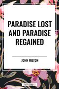 Paradise Lost and Paradise Regained (en Inglés)