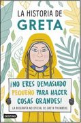 La Historia de Greta¡ No Eres Demasiado Pequeño Para Hacer Cosas Grandes!