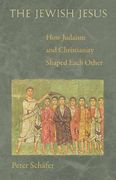 The Jewish Jesus: How Judaism and Christianity Shaped Each Other (en Inglés)