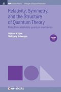 Relativity, Symmetry, and the Structure of Quantum Theory, Volume 2: Point Form Relativistic Quantum Mechanics (Iop Concise Physics) (en Inglés)