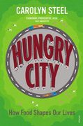Hungry City: How Food Shapes Our Lives (en Inglés)