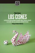 Los Cisnes: La Historia de Cómo un Grupo de Españoles Llegó a Swansea y Desafió, con Notable Éxito, las Convenciones del Fútbol Británico