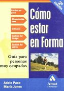 COMO ESTAR EN FORMA: Guía para personas muy ocupadas