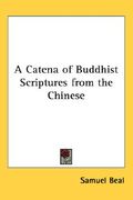 a catena of buddhist scriptures from the chinese (en Inglés)