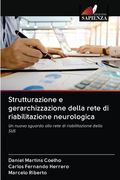 Strutturazione e gerarchizzazione della rete di riabilitazione neurologica (in Italian)
