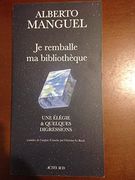 Je Remballe Ma Bibliothèque: Une Élégie Et Quelques Digressions (en Francés)