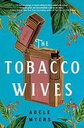The Tobacco Wives: A Novel (en Inglés)