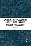 Experiment, Speculation and Religion in Early Modern Philosophy (Routledge Studies in Seventeenth-Century Philosophy) (en Inglés)