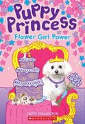 Flower Girl Power (Puppy Princess #4) (en Inglés)