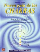 Nueva Guía de los Chakras. Las Ruedas de la Energía Vital.