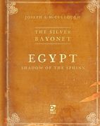 The Silver Bayonet: Egypt: Shadow of the Sphinx (en Inglés)