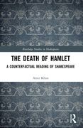 The Death of Hamlet: A Counterfactual Reading of Shakespeare (en Inglés)