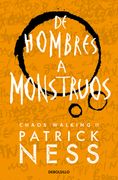 De hombres a monstruos (Chaos Walking 3)