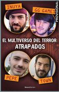 El Multiverso del Terror Atrapados