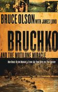 Bruchko and the Motilone Miracle: How Bruce Olson Brought a Stone Age South American Tribe Into the 21st Century (en Inglés)