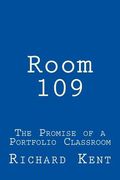 Room 109: The Promise of a Portfolio Classroom