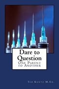 Dare to Question: One Parent to Another (en Inglés)