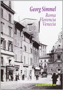 Roma, Florencia, Venecia - Georg Simmel - Casimiro Libros