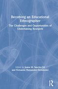 Becoming an Educational Ethnographer: The Challenges and Opportunities of Undertaking Research (en Inglés)