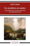 Su Nombre es Santo: La Santidad de Dios y el Poder Transformador de las Sagradas Escrituras