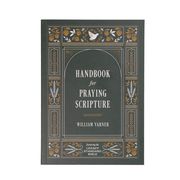 Handbook for Praying Scripture: Featuring the Legacy Standard Bible (en Inglés)