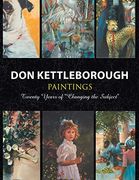 Don Kettleborough Paintings: Twenty Years of ''changing the Subject'' (en Inglés)