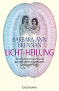 Licht-Heilung: Der Prozeß der Genesung auf Allen Ebenen von Körper, Gefühl und Geist (in German)