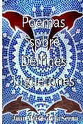 Poemas Sobre Delfines Juguetones (in Spanish)