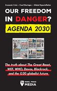 Our Future in Danger? Agenda 2030: The Truth About the Great Reset; Wef; Who; Davos; Blackrock; And the g20 Globalist Future Economic Crisis - Food Shortages - Global Hyperinflation