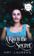 A Kiss Is The Secret (en Inglés)