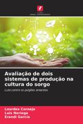 Avaliação de Dois Sistemas de Produção na Cultura do Sorgo
