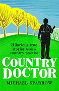 Country Doctor: Hilarious True Stories From a Rural Practice (The Country Doctor Series) (en Inglés)
