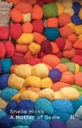 Sheila Hicks: A Matter of Scale (en Inglés)