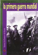 Primera Guerra Mundial, La. Cronica Siglo Xx (Cronica Del Siglo XX/ Chronicles of XX Century)