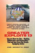 Greater Exploits - 13 Perfect Spiritual Adventure - 31 Days Diary of Second Nationwide Spiritual: You are Born for This - Healing, Deliverance and Restoration - Equipping Series (en Inglés)