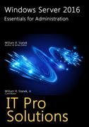 Windows Server 2016: Essentials for Administration (IT Pro Solutions)