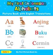 My First Indonesian Alphabets Picture Book with English Translations: Bilingual Early Learning & Easy Teaching Indonesian Books for Kids (en Inglés)