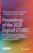 Proceedings of the 2020 Digitalfutures: The 2nd International Conference on Computational Design and Robotic Fabrication (Cdrf 2020) (en Inglés)
