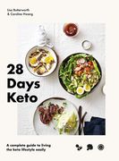 28 Days Keto: A Complete Guide to Living the Keto Lifestyle Easily