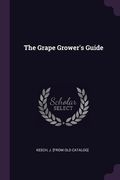 The Grape Grower's Guide (en Inglés)
