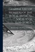 General List of Members of the Royal Medical Society of Edinburgh (en Inglés)