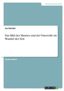 Das Bild des Mannes und der Vaterrolle im Wandel der Zeit (en Alemán)