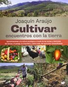Cultivar Encuentros con la Tierra (in Spanish)