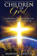 Children of God: Conformed to the Life-Giving Cross in Joy and Hope in Eternal Life