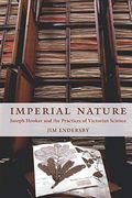 Imperial Nature: Joseph Hooker and the Practices of Victorian Science 