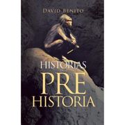 Historias de la Prehistoria - David Benito - El Ateneo