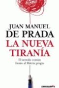 nueva tirania, la. sentido comun frente al matrix progre