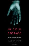 In Cold Storage: Sex and Murder on the Plains (Law in the American West) (en Inglés)