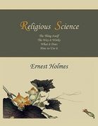 religious science: the thing itself, the way it works, what it does, how to use it (en Inglés)